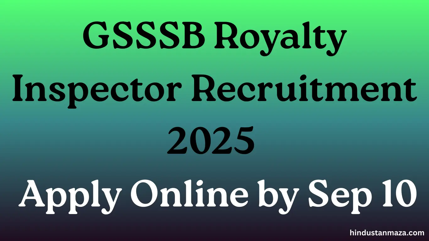 GSSSB Royalty Inspector Recruitment 2025