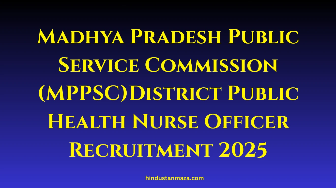 MPPSC District Public Health Nurse Officer Recruitment 2025
